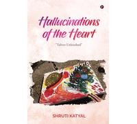 Hallucinations of the Heart: "Taboo Unleashed"