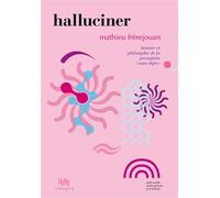 Halluciner Histoire et philosophie de la perception "sans objet" - Mathieu Frèrejouan - D'ithaque Eds - broché - Essai