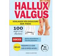 Hallux Valgus soulager vos douleurs aux pieds: fasciite plantaire et épine calcanéenne