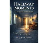 Hallway Moments: A 10-W ible Study on Learning to Trust God in Seasons of Waiting