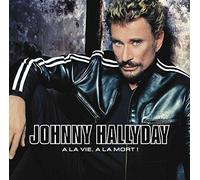 HALLYDAY,J. - A la vie. A la mort