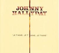 JOHNNY HALLYDAY - Je T'aime Je T'aime Je T'aime