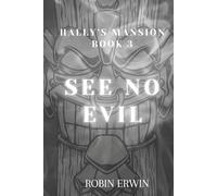 Hally's Mansion: Book Three: See No Evil