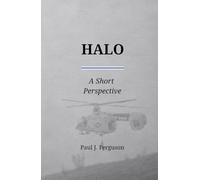 HALO: A Short Perspective on the Life and Legacy of Staff Sergeant William H. Pitsenbarger