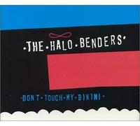 Halo Benders - Don't Touch My Bikini [Import]