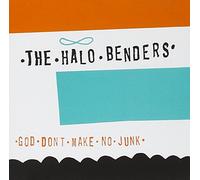 Halo Benders - God Don't Make No Junk