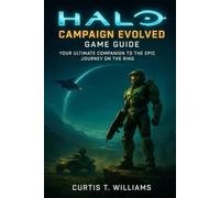 Halo: Campaign Evolved Game Guide: Your Ultimate Companion to the Epic Journey on the Ring