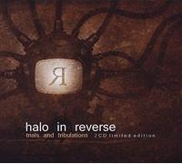 Halo in Reverse - Trials and.. -Ltd-
