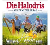 Halodris aus dem Zillertal,die - Willst a Halodri Sein [Import]