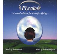 Halpern, Steven / Leeds, Steven - Flycalm: A Sound Solution to Stress Free Flying