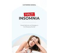 Halt! Insomnia: Simple Methods and Strategies to End Sleeping Disorder