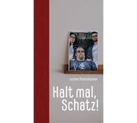 Halt Mal, Schatz!