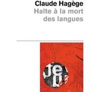 Halte à la mort des langues Claude Hagège (Auteur)