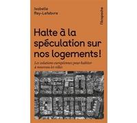 Halte à la spéculation sur nos logements - Les solutions eur Isabelle Rey-Lefebvre (Auteur)