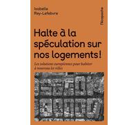 Halte à la spéculation sur nos logements - Les solutions eur - Isabelle Rey-Lefebvre - Rue De L'echiquier - Poche - Essai