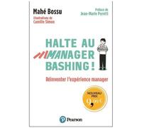 Halte Au Manager-Bashing ! - Réinventer L'expérience Manager