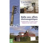 Jean-Claude Albaret – Halte aux effets électromagnétiques : comprendre et éviter – Broché