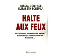 Halte Aux Feux - Proche-Orient, Antisémitisme, Médias, Islamophobie, Communautarisme, Banlieues