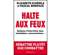 Halte aux feux Proche-orient, antisemitisme, medias, islamophobie, communautarisme, banlieues.. - Elisabeth Schemla - Flammarion - broché - Essai