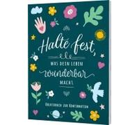 Halte Fest, Was Dein Leben Wunderbar Macht