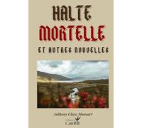 Halte mortelle: et autres nouvelles