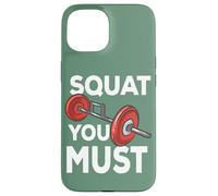 Haltère avec Citation Amusante Squat You Must Gym Workout Powerlifting Coque pour iPhone 15