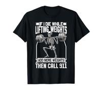 Haltérophilie drôle si Je meurs en soulevant Ajouter Plus de Poids T-Shirt