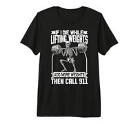 Haltérophilie drôle si Je meurs en soulevant Ajouter Plus de Poids T-Shirt Haut de Gamme