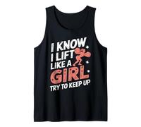 Haltérophilie I Know I Lift Like A Girl Try to Keep Up Débardeur