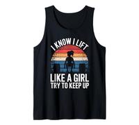 Haltérophilie I Know I Lift Like A Girl Try to Keep Up Débardeur
