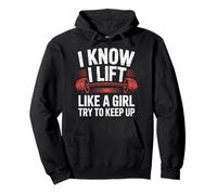Haltérophilie I Know I Lift Like A Girl Try to Keep Up Sweat à Capuche