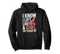 Haltérophilie I Know I Lift Like A Girl Try to Keep Up Sweat à Capuche