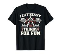 Haltérophilie I Lift Heavy Things For Fun Gym Haltérophile T-Shirt