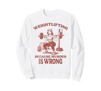 Haltérophilie Parce Que Le Meurtre rétro est Mauvais Sweatshirt