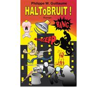 HALToBRUIT - Philippe W. Guillaume - Youstory Eds - broché - Récit
