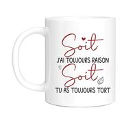 HALUMI Mug Humour Message - Tasse Originale Soit J'Ai Toujours Raison Soit Tu As Toujours Tort - Idée Cadeau Drôle Pour Homme Femme Couple Ami Amie Collègue Noël - Mug Ceramique Bicolore 330ml 440ml