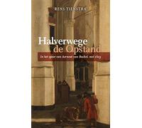 Halverwege de Opstand: In het spoor van Aernout van Buchel, mei 1619