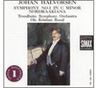 Halvorsen - Symphony #1 Orch Suite: Nordraakiana