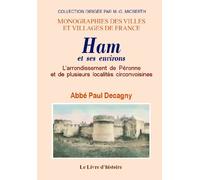 Ham et ses environs - l'arrondissement de Péronne et de plusieurs localités circonvoisines