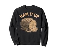 Ham It Up Funny Ham Sweatshirt