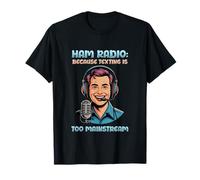 Ham Radio Because Texting is Too Mainstream l Amateur Radio T-Shirt