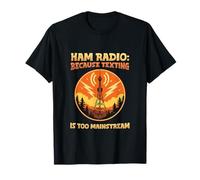 Ham Radio Because Texting is Too Mainstream l Amateur Radio T-Shirt