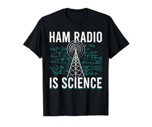 Ham Radio Is Science Funny HAM Radio T-Shirt