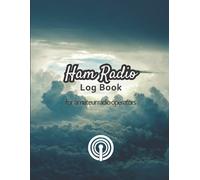 Ham Radio Log Book: Amateur Radio Log Book Amateur Radio Operator Station Log Book Ham Radio Log Sheet 111 Pages, 8,5"X11" Paperback Photo Clouds In The Sky Blue Background