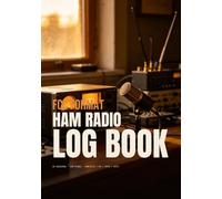 HAM Radio Log Book: FCC-Format Contact Log, DXCC Tracker, POTA/SOTA Activation Journal & QSL Log for Amateur Radio Operators: 28 Operating Sessions with Band, Mode, RST, Power & Grid Square Recording