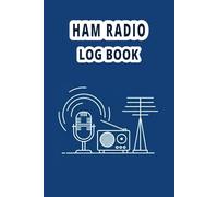 Ham Radio Log Book: Ham radio tracker and notebook for professional or personal contact and radio communication records.