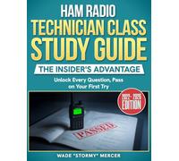 Ham Radio Technician Class Study Guide - The Insider's Advantage: Unlock Every Question, Pass on Your First Try