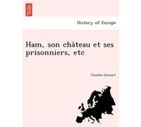 Ham son chateau et ses prisonniers etc - Charles Gomart - Creative Media Partners LLC - Livre en Anglais Charles GomartCharles Gomart (Auteur)