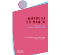 Hamadcha du Maroc: Rituels musicaux, mystiques et de possession
