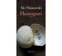 Hamaguri Le Poids des secrets - Aki Shimazaki - Actes sud - broché - Roman